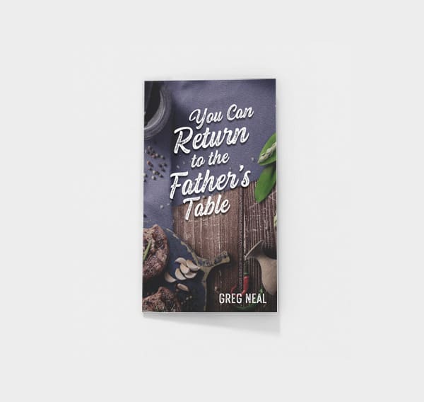 You Can Return to the Father's Table by Greg Neal